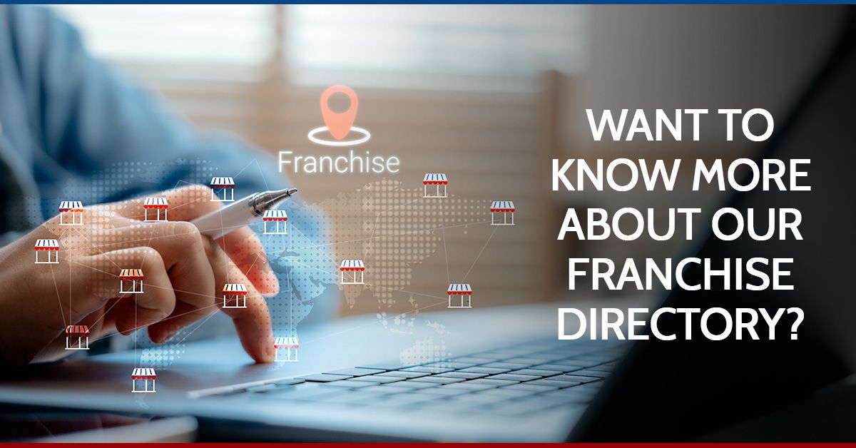 Want To Know More About Our Franchise Directory?