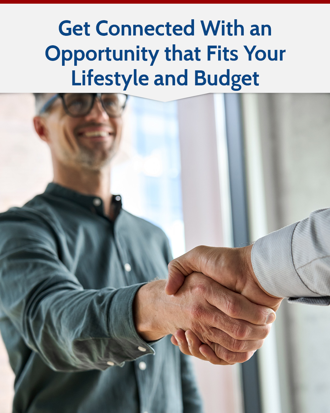 Get Connected With an Opportunity that Fits Your Lifestyle and Budget