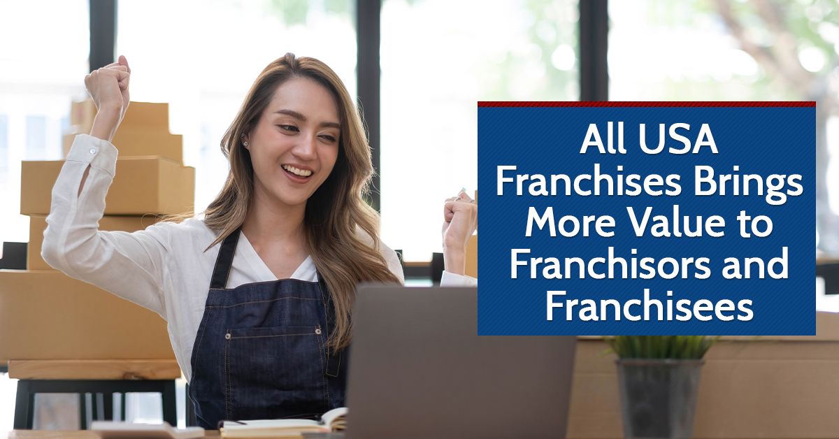 All USA Franchises Brings More Value to Franchisors and Franchisees