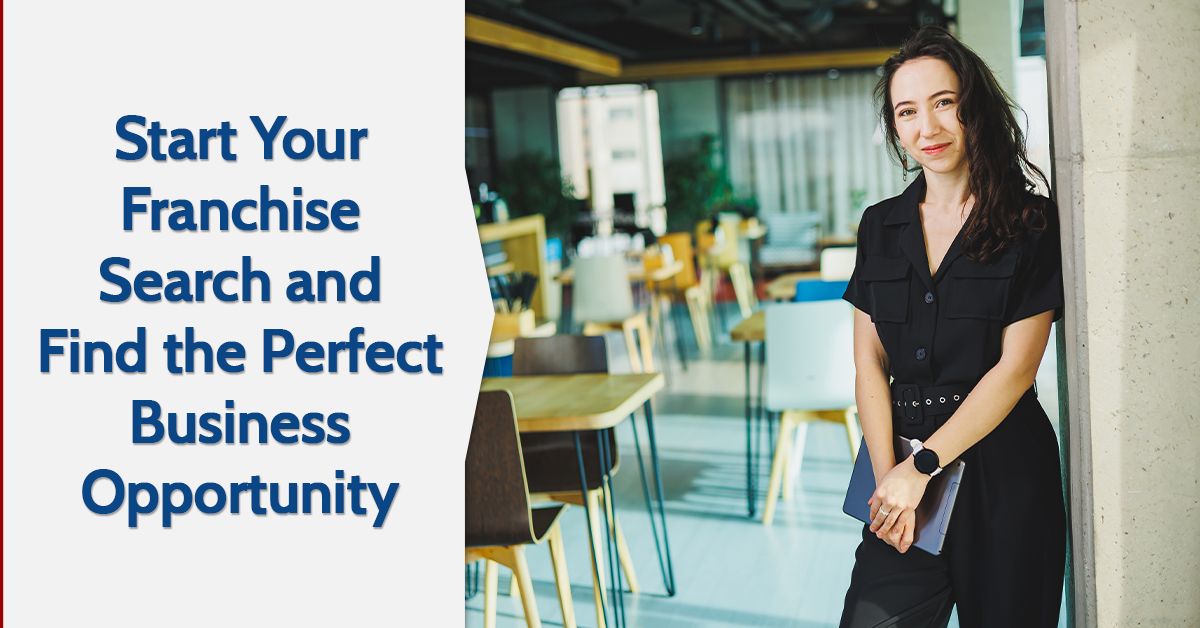 Start Your Franchise Search and Find the Perfect Business Opportunity