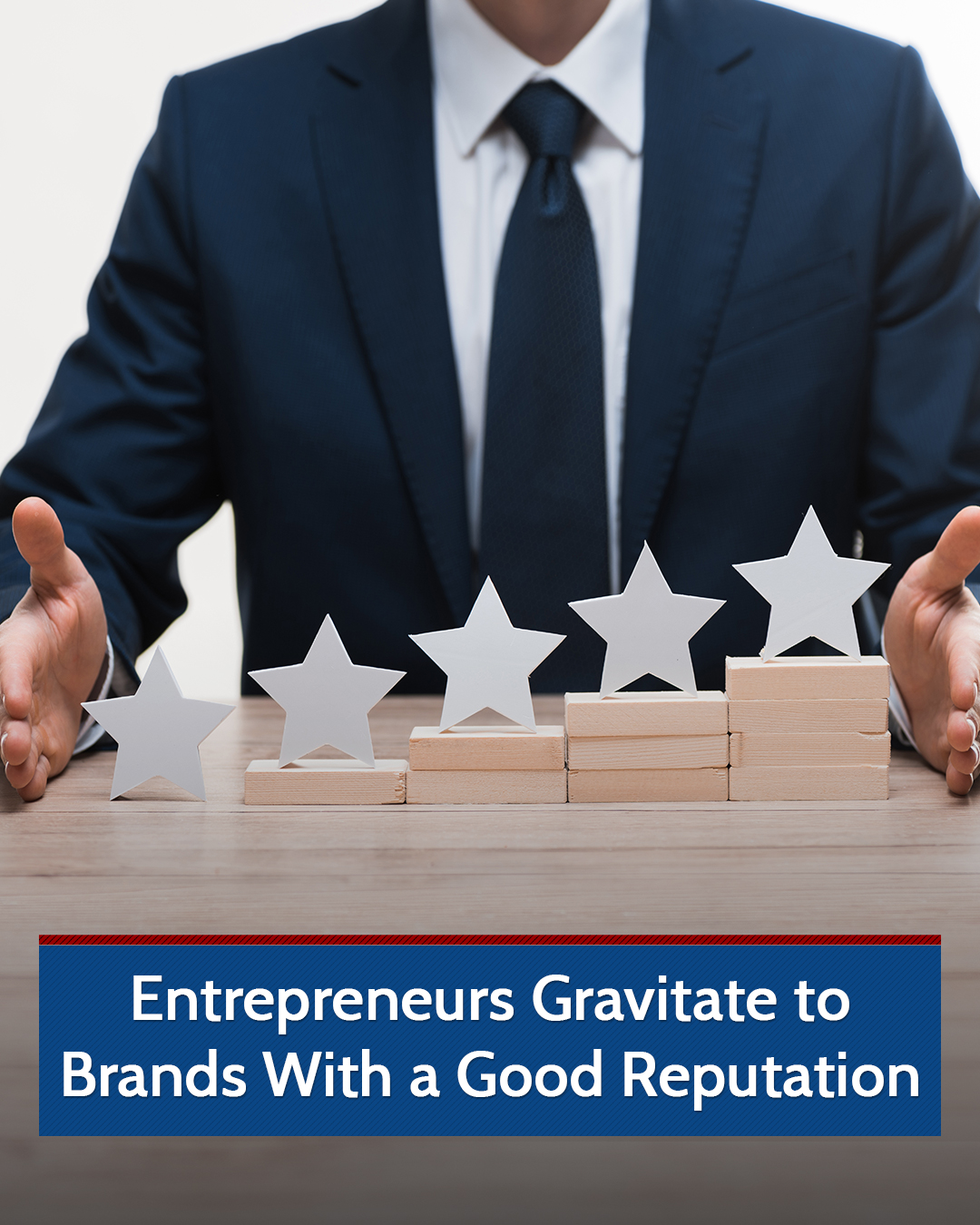 Entrepreneurs Gravitate to Brands With a Good Reputation