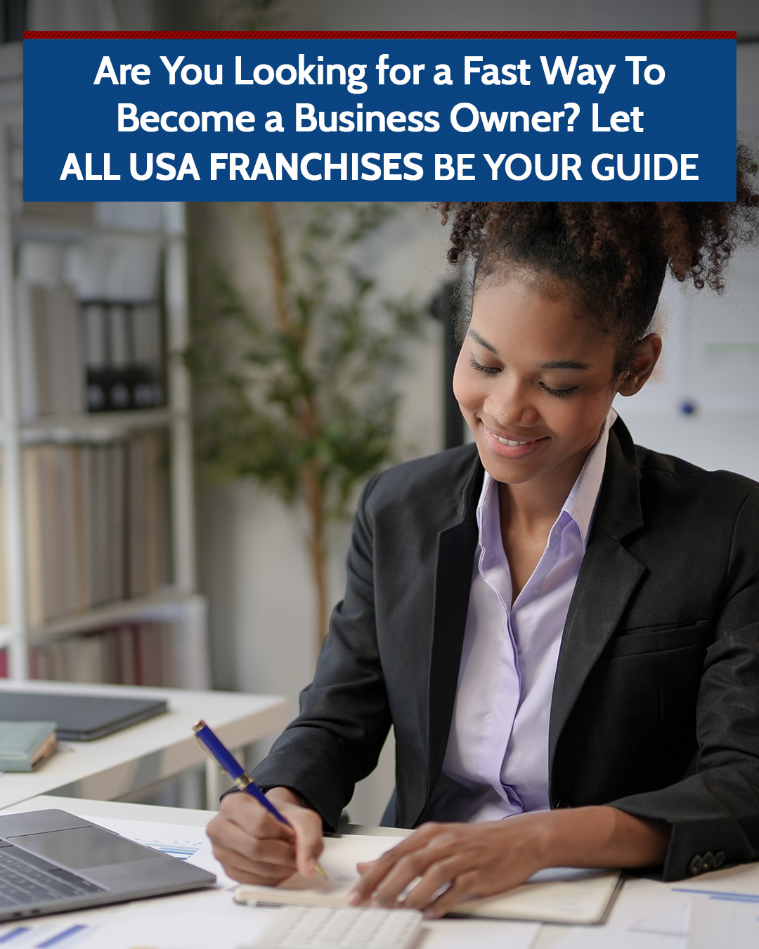 Are You Looking for a Fast Way To Become a Business Owner? Let All USA Franchises Be Your Guide