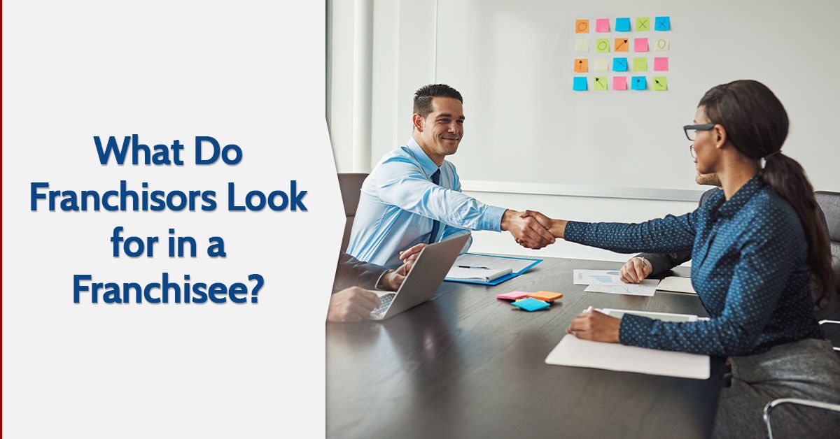 What Do Franchisors Look for in a Franchisee?