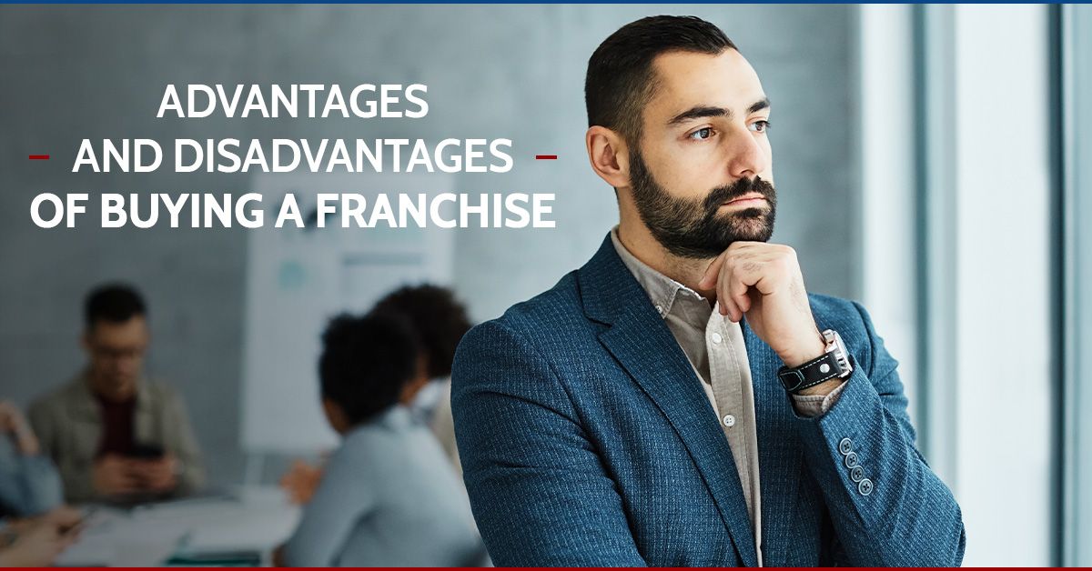 Advantages and Disadvantages of Buying a Franchise